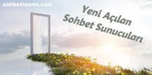 Yeni Açılan Sohbet Sunucuları
